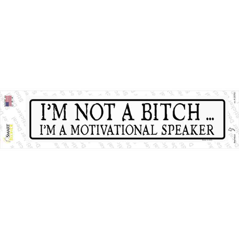 Not A Bitch Motivational Speaker Novelty Narrow Sticker Decal