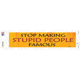 Stop Making Stupid Novelty Narrow Sticker Decal