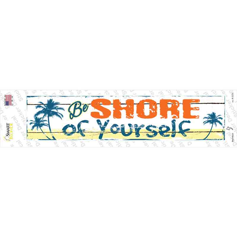 Be Shore Of Yourself Novelty Narrow Sticker Decal Small