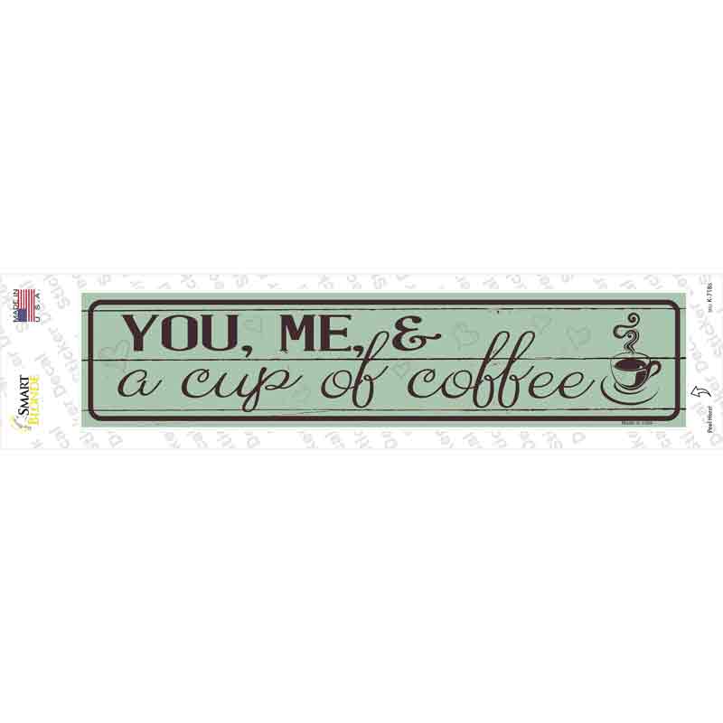 You Me and a Cup of Coffee Novelty Narrow Sticker Decal Small