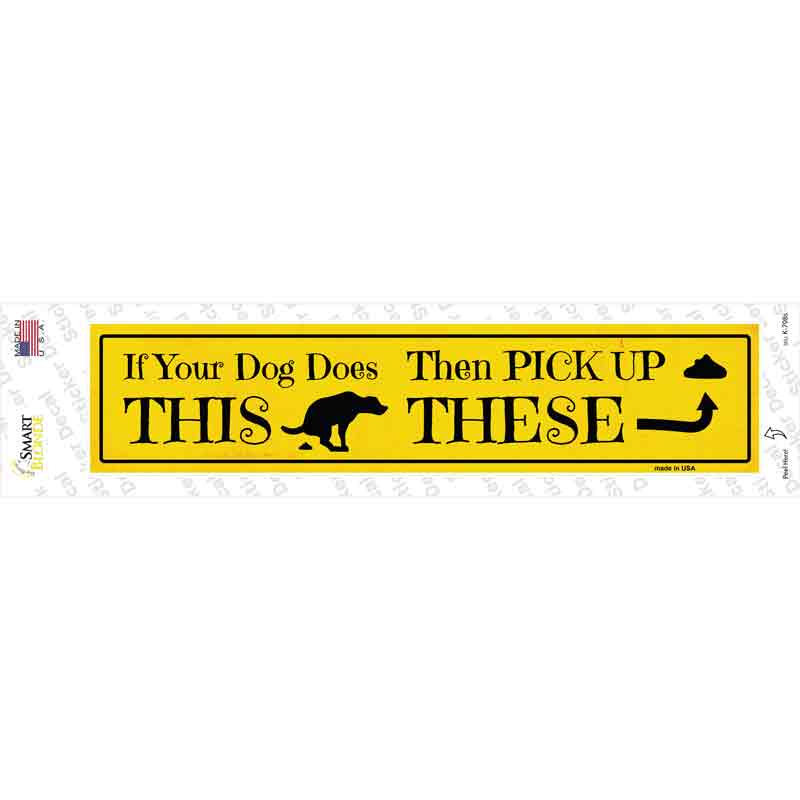 If Your Dogs Poops Novelty Narrow Sticker Decal Small