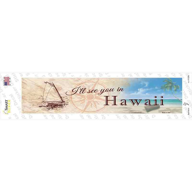 Ill See You In Hawaii Novelty Narrow Sticker Decal Small