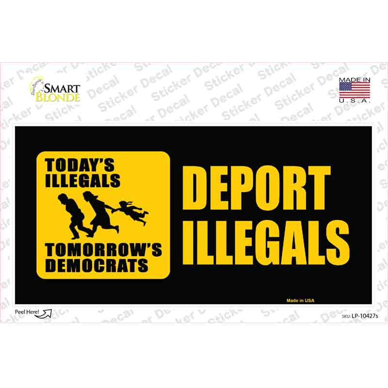 Deport Illegals Novelty Sticker Decal Small