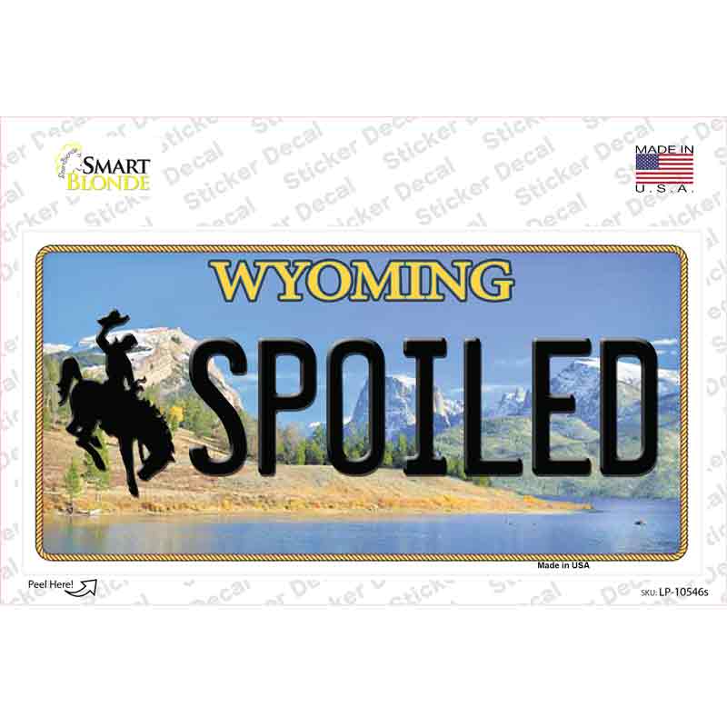 Spoiled Wyoming Novelty Sticker Decal Small