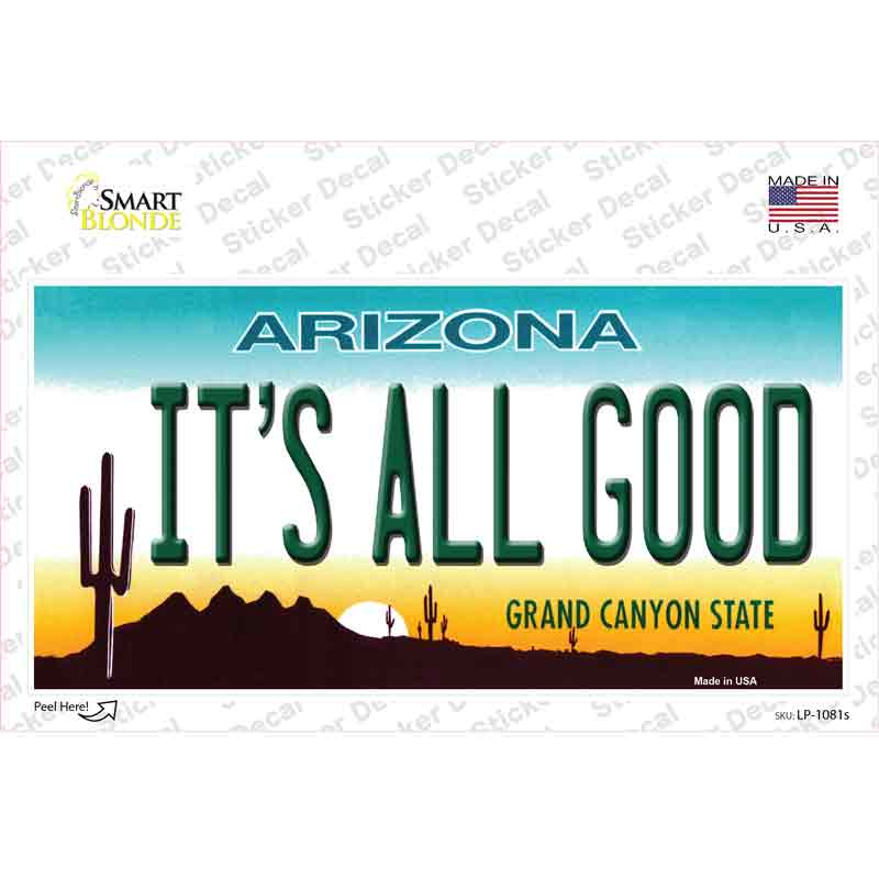 Its All Good Arizona Novelty Sticker Decal Small