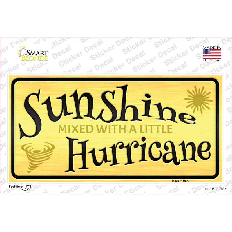 Sunshine With A Little Hurricane Novelty Sticker Decal