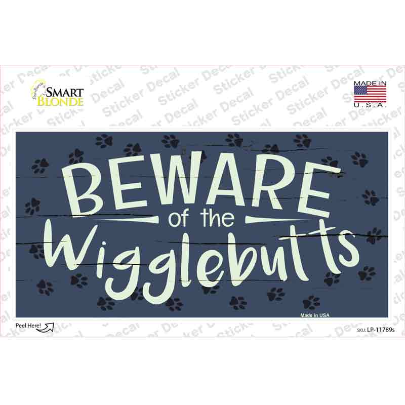 Beware of the Wigglebutts Novelty Sticker Decal Small