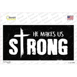 He Makes Us Strong Novelty Sticker Decal Small