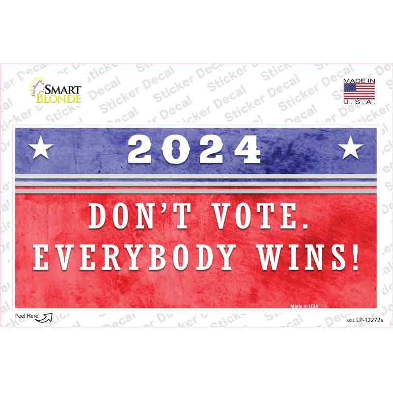 Dont Vote Everyone Wins 2020 Novelty Sticker Decal Small