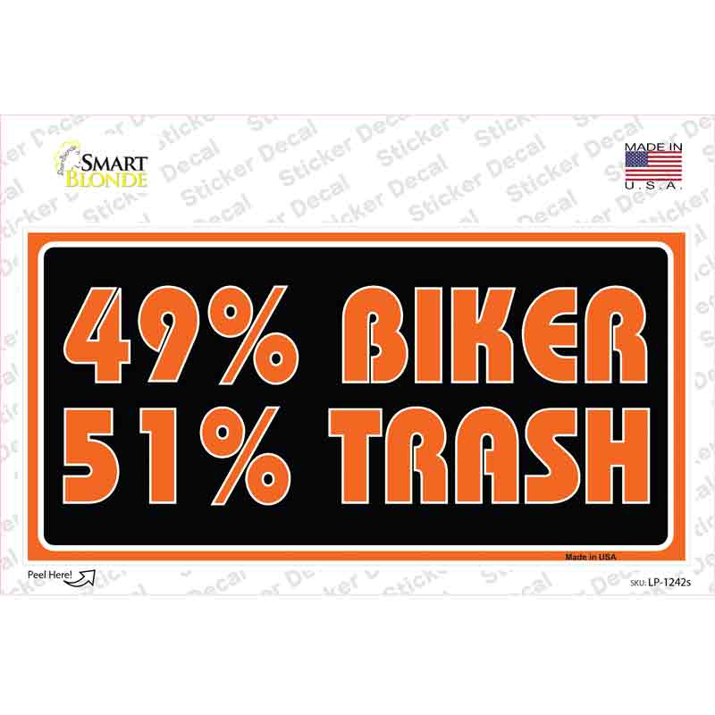 49% Biker 51% Trash Novelty Sticker Decal Small