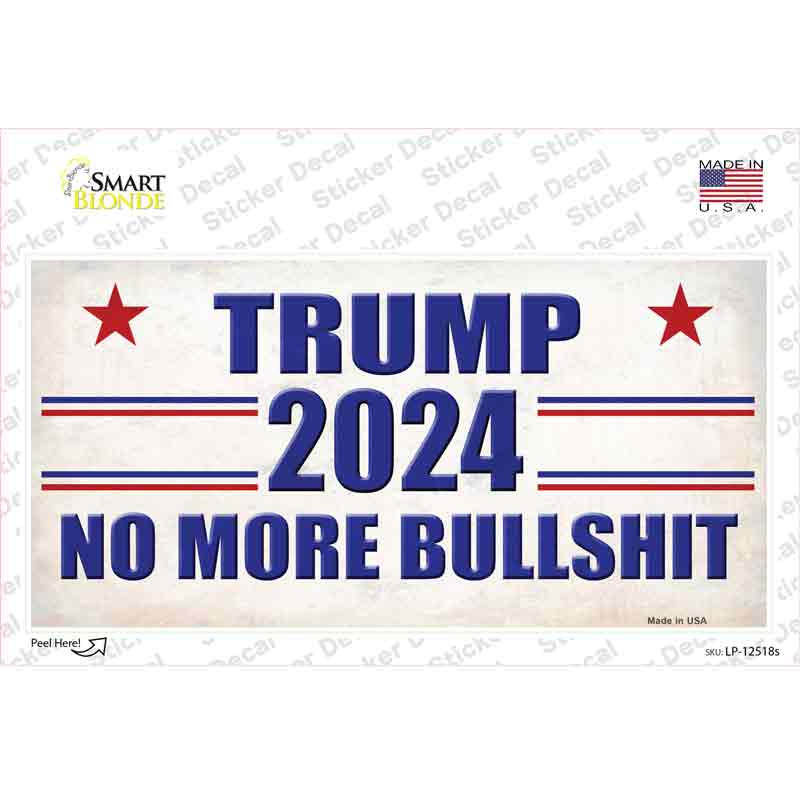 Trump 2024 No More Bullshit Novelty Sticker Decal Small