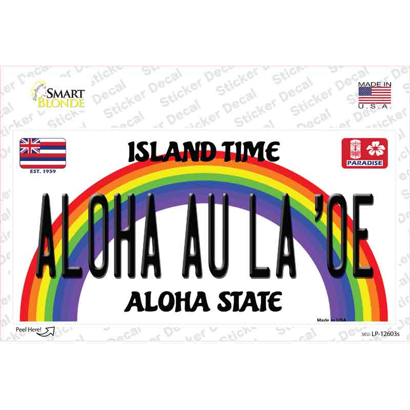 Aloha Au La Oe Hawaii Novelty Sticker Decal Small