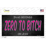 Zero To Bitch Novelty Sticker Decal