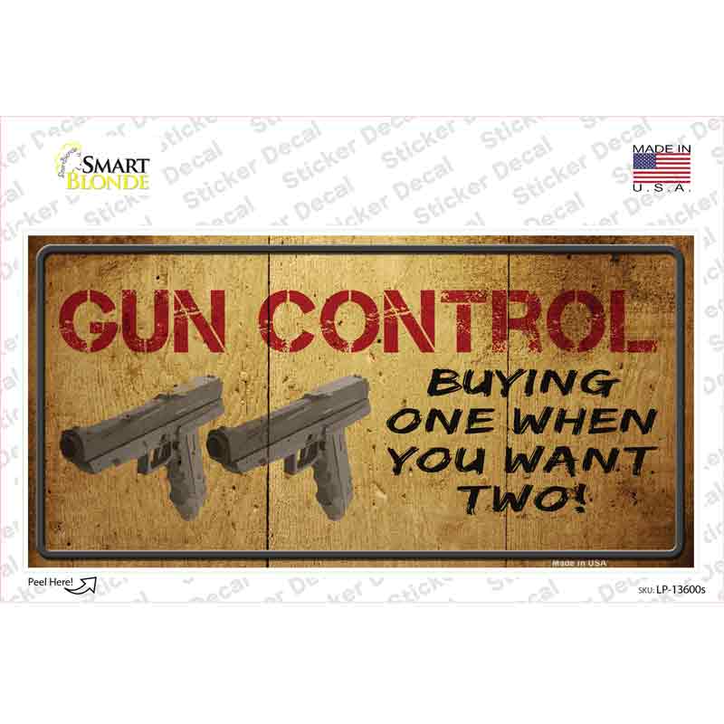 Gun Control Buying Only One Novelty Sticker Decal Small