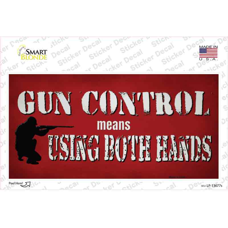 Gun Control Use Both Hands Novelty Sticker Decal Small