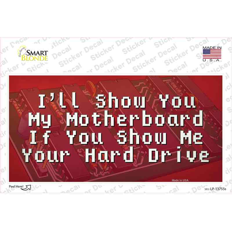 Show You My Motherboard Novelty Sticker Decal