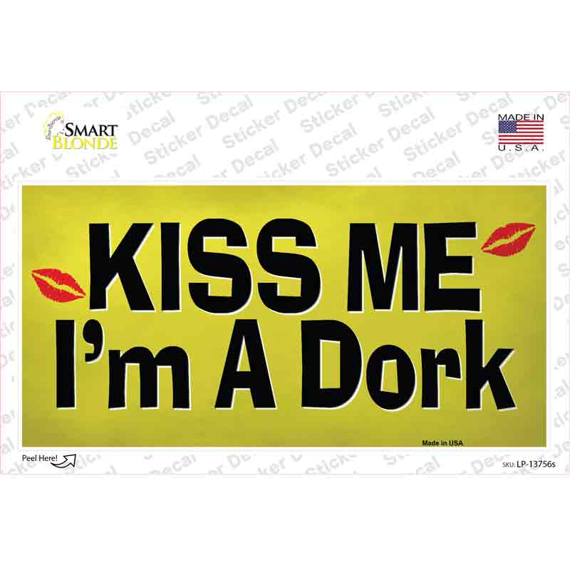 Kiss Me Im A Dork Novelty Sticker Decal