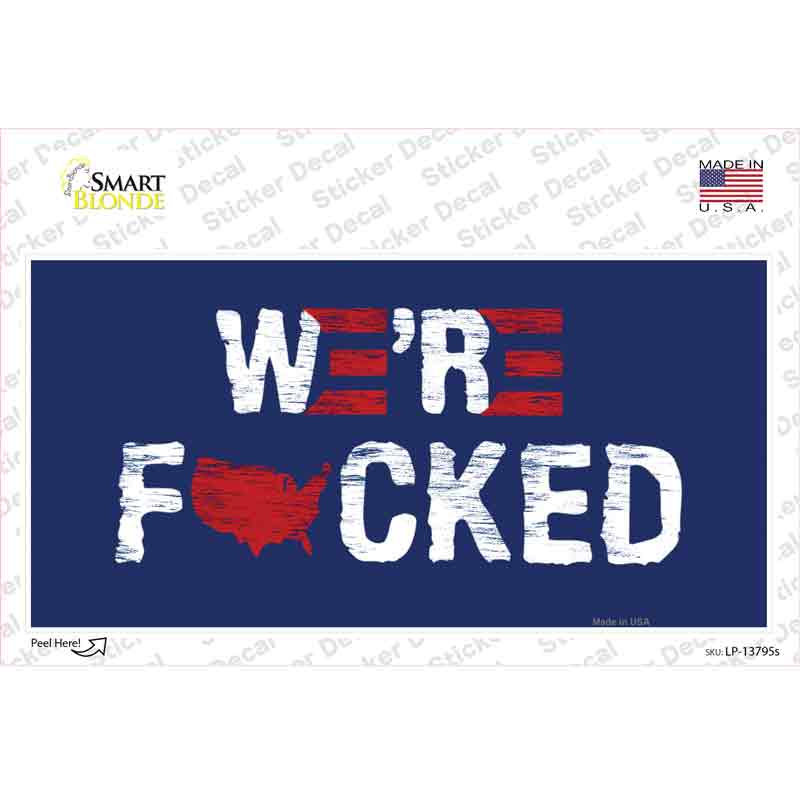 Were F*cked Novelty Sticker Decal Small