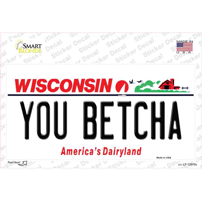 You Betcha Wisconsin Novelty Sticker Decal Small