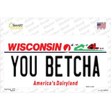 You Betcha Wisconsin Novelty Sticker Decal Small