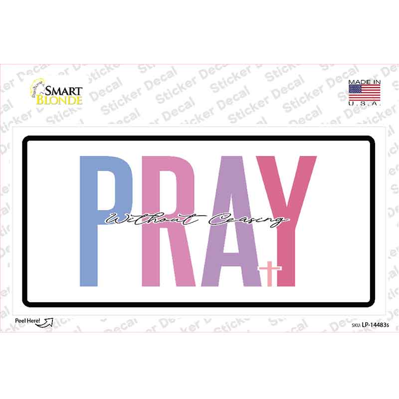 Pray Without Ceasing Novelty Sticker Decal LP-14483s