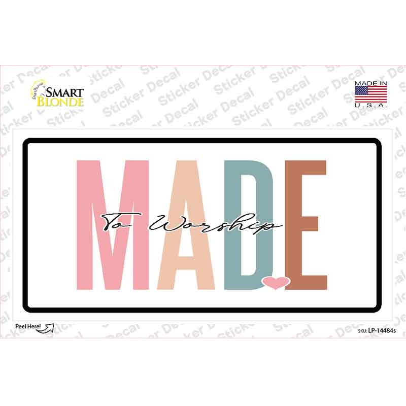 Made To Worship Novelty Sticker Decal LP-14484s