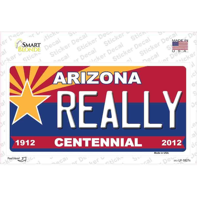 Arizona Centennial Really Novelty Sticker Decal Small