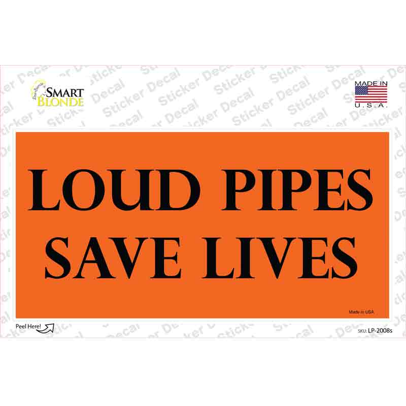 Loud Pipes Save Lives Novelty Sticker Decal Small