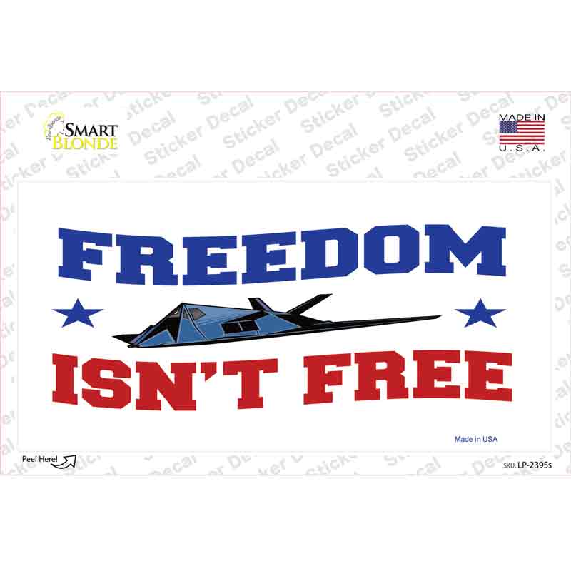 Freedom Isnt Free Novelty Sticker Decal Small