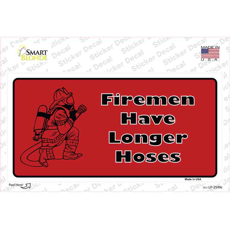 Fireman Have Longer Hoses Novelty Sticker Decal Small