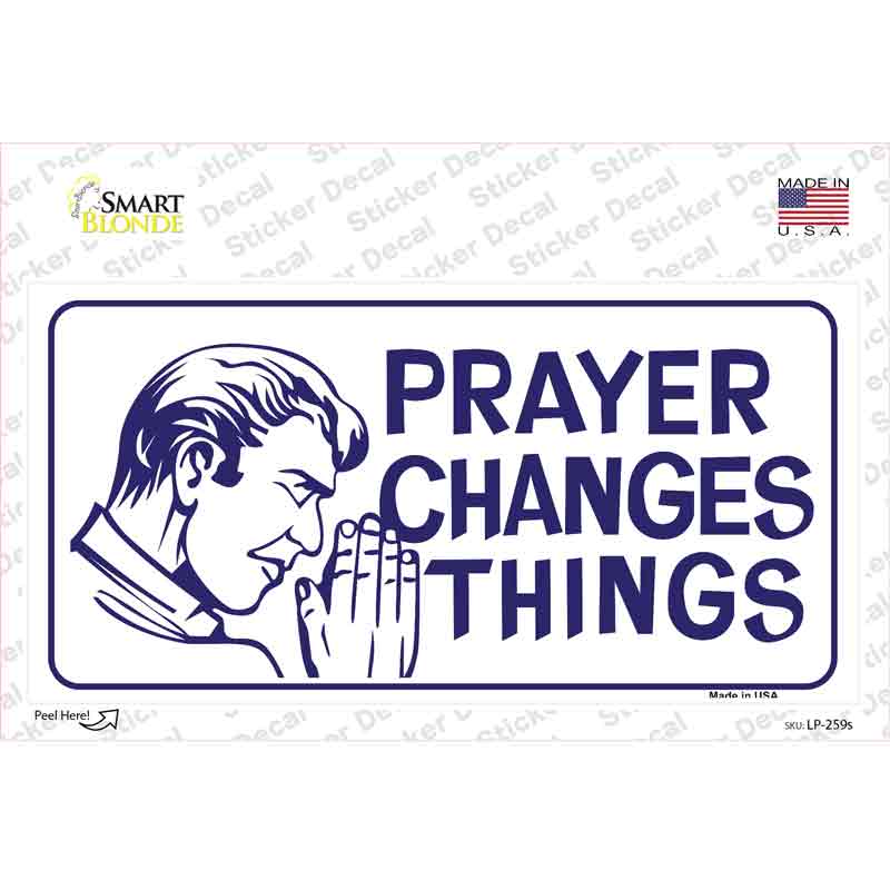 Prayer Changes Things Novelty Sticker Decal | Smart Blonde