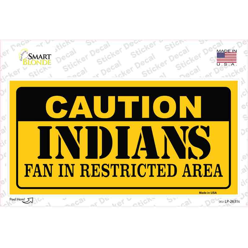 Caution Indians Fan Novelty Sticker Decal Small