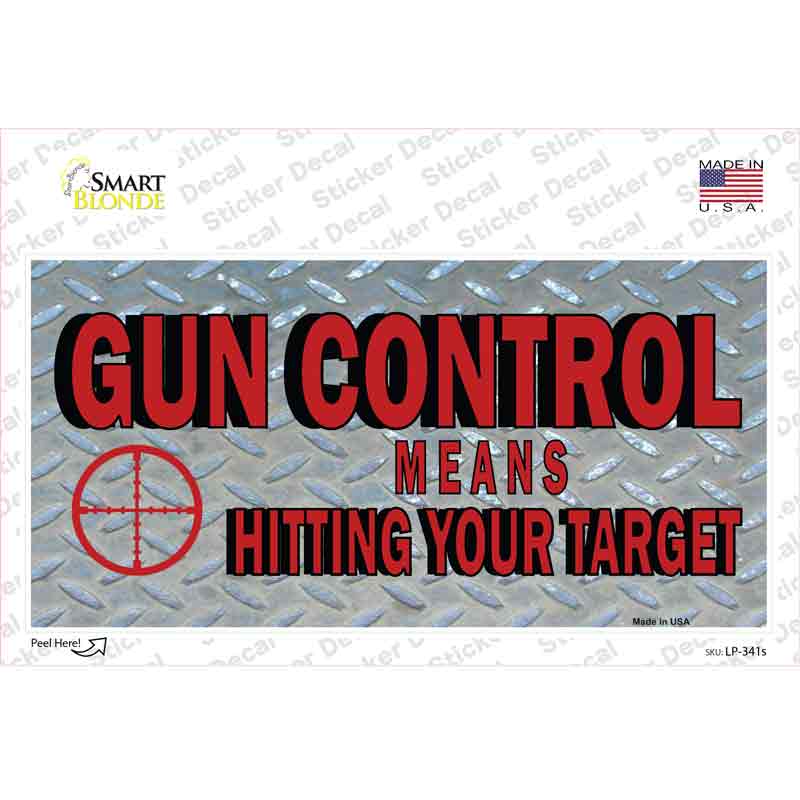 Gun Control Hit Your Target Novelty Sticker Decal Small