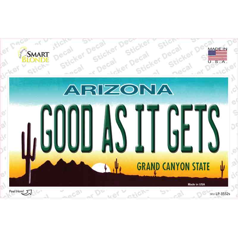 Good As It Gets Arizona Novelty Sticker Decal Small