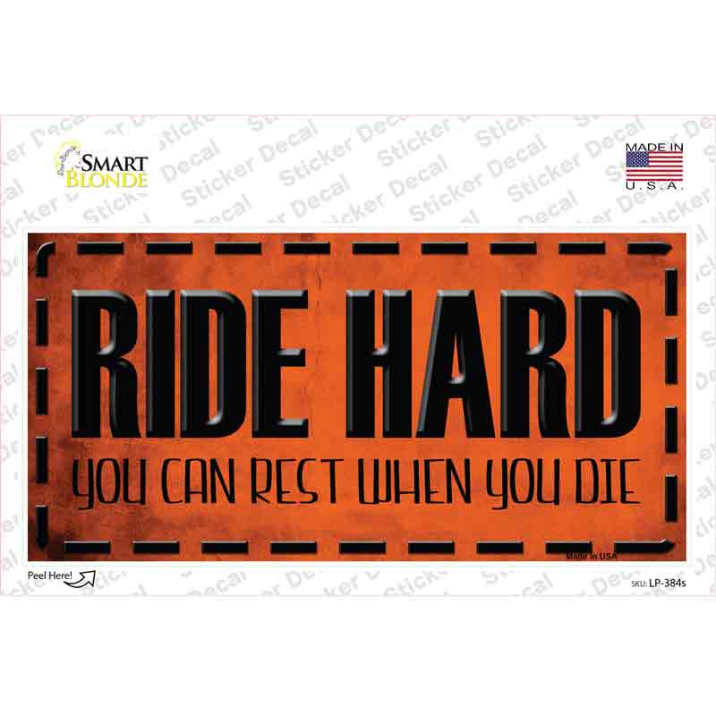 Ride Hard Novelty Sticker Decal Small