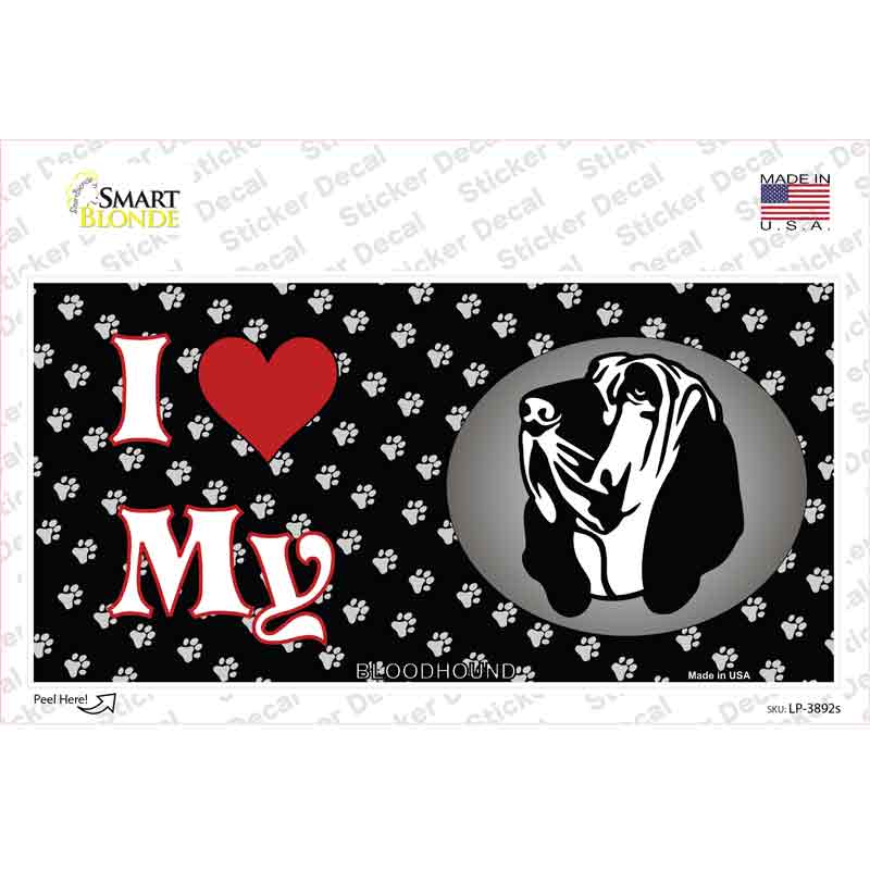 I Love My Bloodhound Novelty Sticker Decal Small