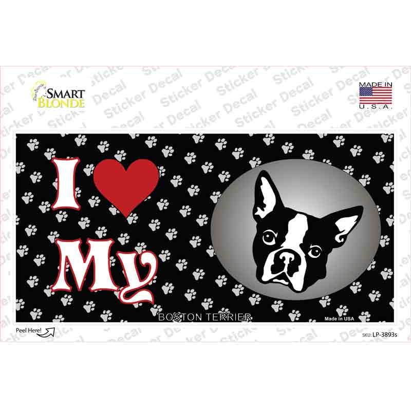 I Love My Boston Terrier Novelty Sticker Decal Small