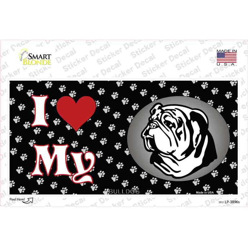 I Love My Bulldog Novelty Sticker Decal Small