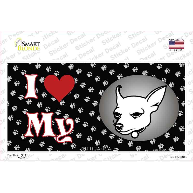 I Love My Chihuahua Novelty Sticker Decal Small