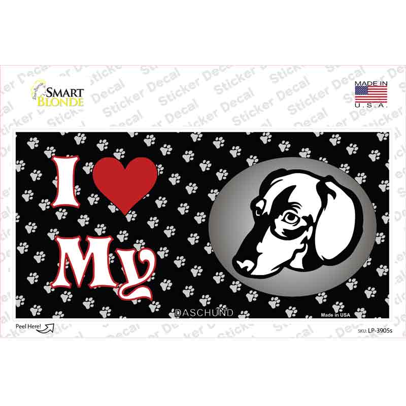 I Love My Daschund Novelty Sticker Decal Small