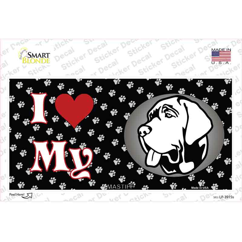 I Love My Mastiff Novelty Sticker Decal Small