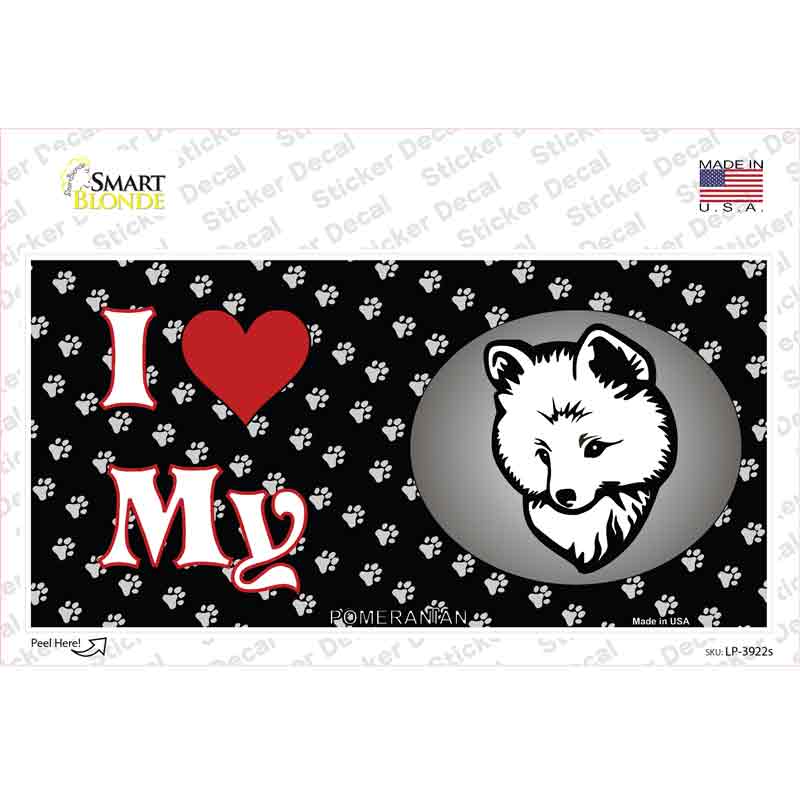 I Love My Pomeranian Novelty Sticker Decal Small