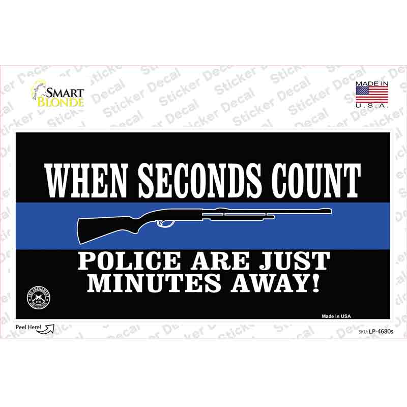 Police Are Just Minutes Away Novelty Sticker Decal Small