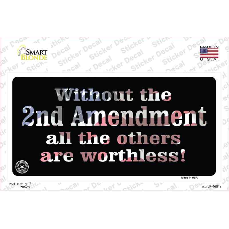 Without 2nd Amendment Novelty Sticker Decal Small