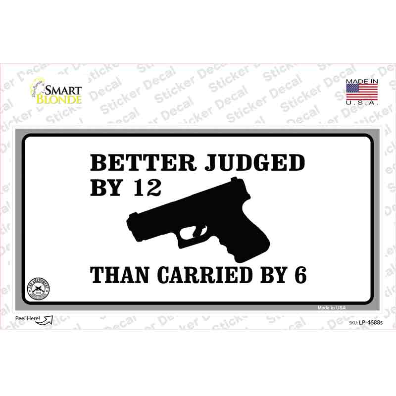 Judged By 12 Carried By 6 Novelty Sticker Decal Small