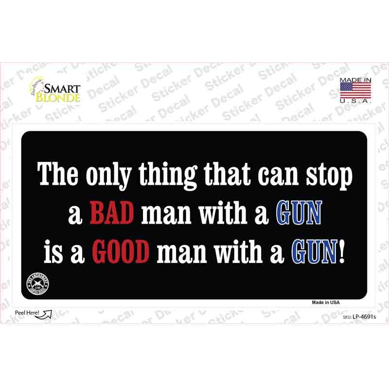 Stop A Bad Man Novelty Sticker Decal Small