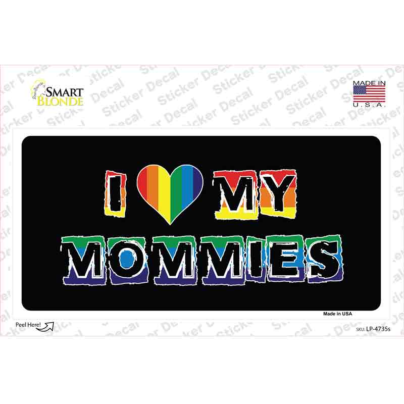 I Love My Mommies Novelty Sticker Decal Small