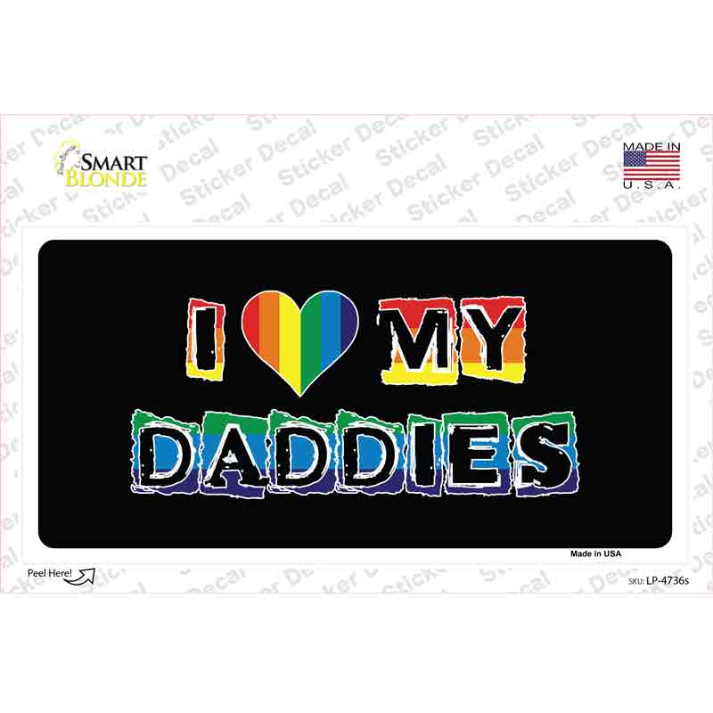 I Love My Daddies Novelty Sticker Decal Small