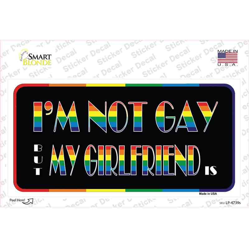 Im Not Gay But My Girlfriend Is Novelty Sticker Decal Small