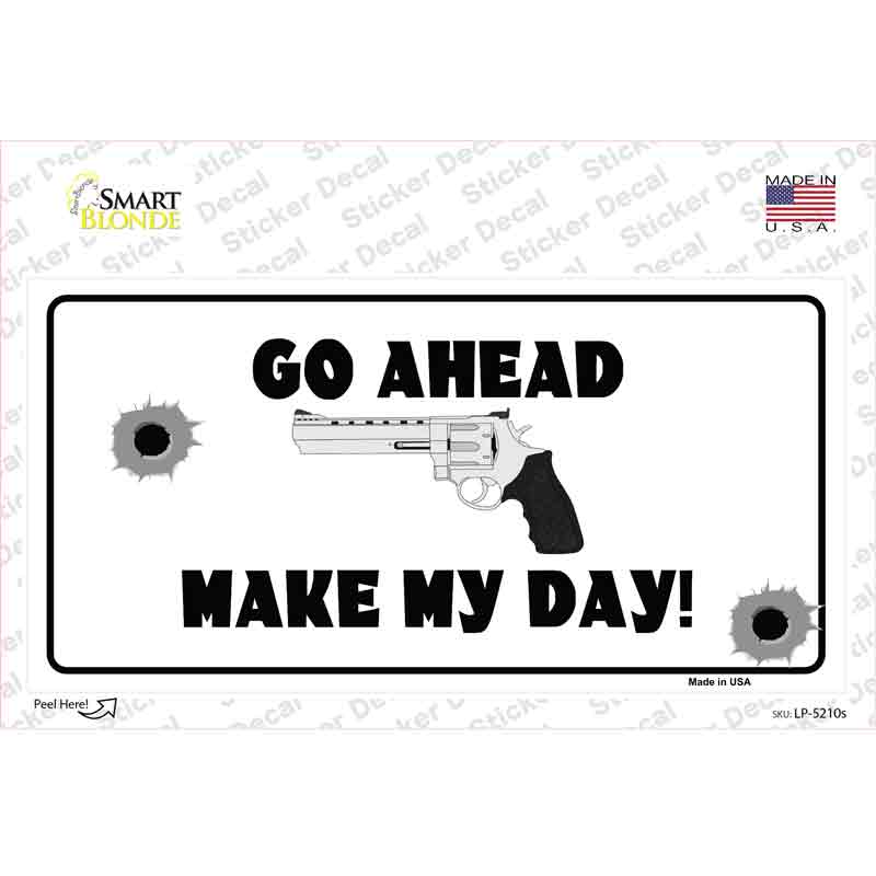 Go Ahead Make My Day Novelty Sticker Decal Small